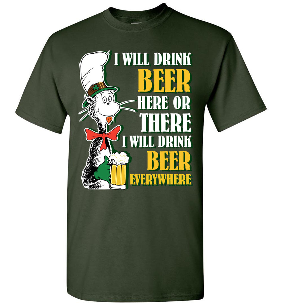 I Will Drink Beer Here Or There Drink Beer Everywhere T-shirt