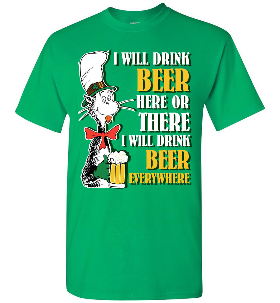 I Will Drink Beer Here Or There Drink Beer Everywhere T-shirt