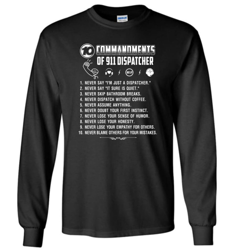 10 Commandments Of 911 Dispatcher Long Sleeve T-Shirt - Black / M