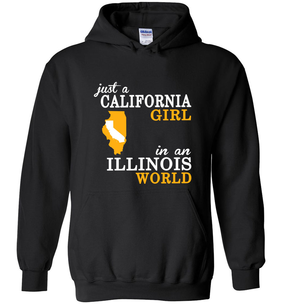 Just A California Girl In An Illinois World - Hoodie