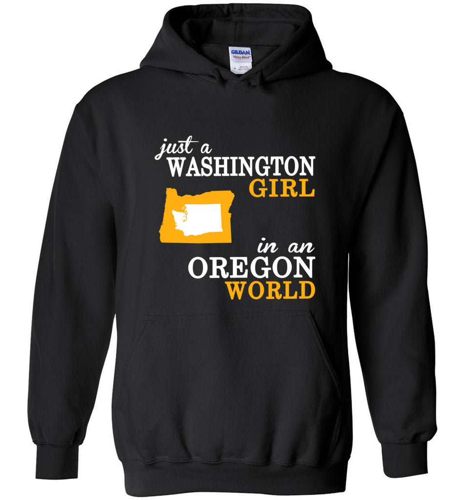 Just A Washington Girl In An Oregon World - Hoodie