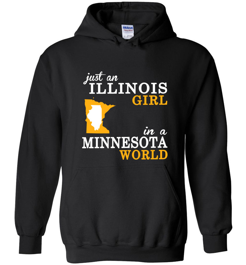 Just an Illinois Girl In A Minnesota World - Hoodie