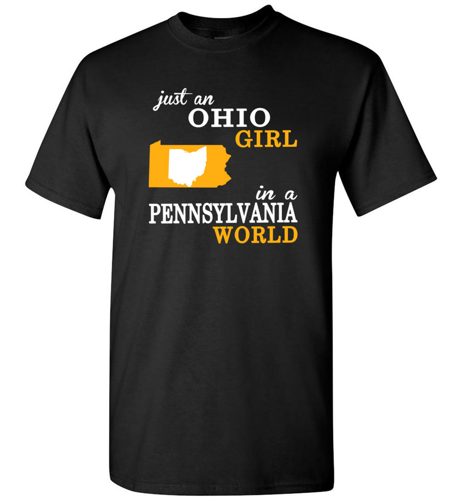 Just An Ohio Girl In A Pennsylvania World - T-Shirt