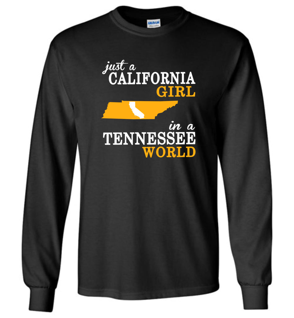 Just A California Girl In A Tennessee World - Long Sleeve