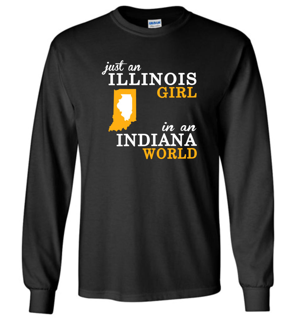 Just An Illinois Girl In An Indiana World - Long Sleeve