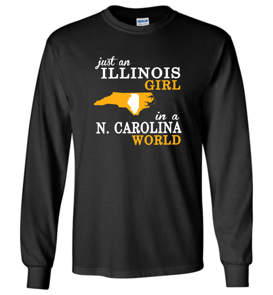 Just an Illinois Girl In A N.Carolina World - Long Sleeve