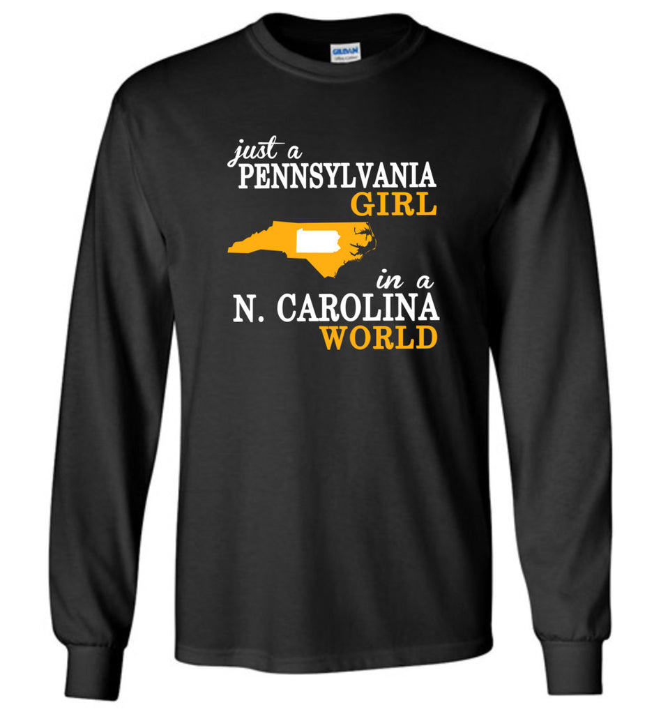 Just A Pennsylvania Girl In A N. Carolina World - Long Sleeve