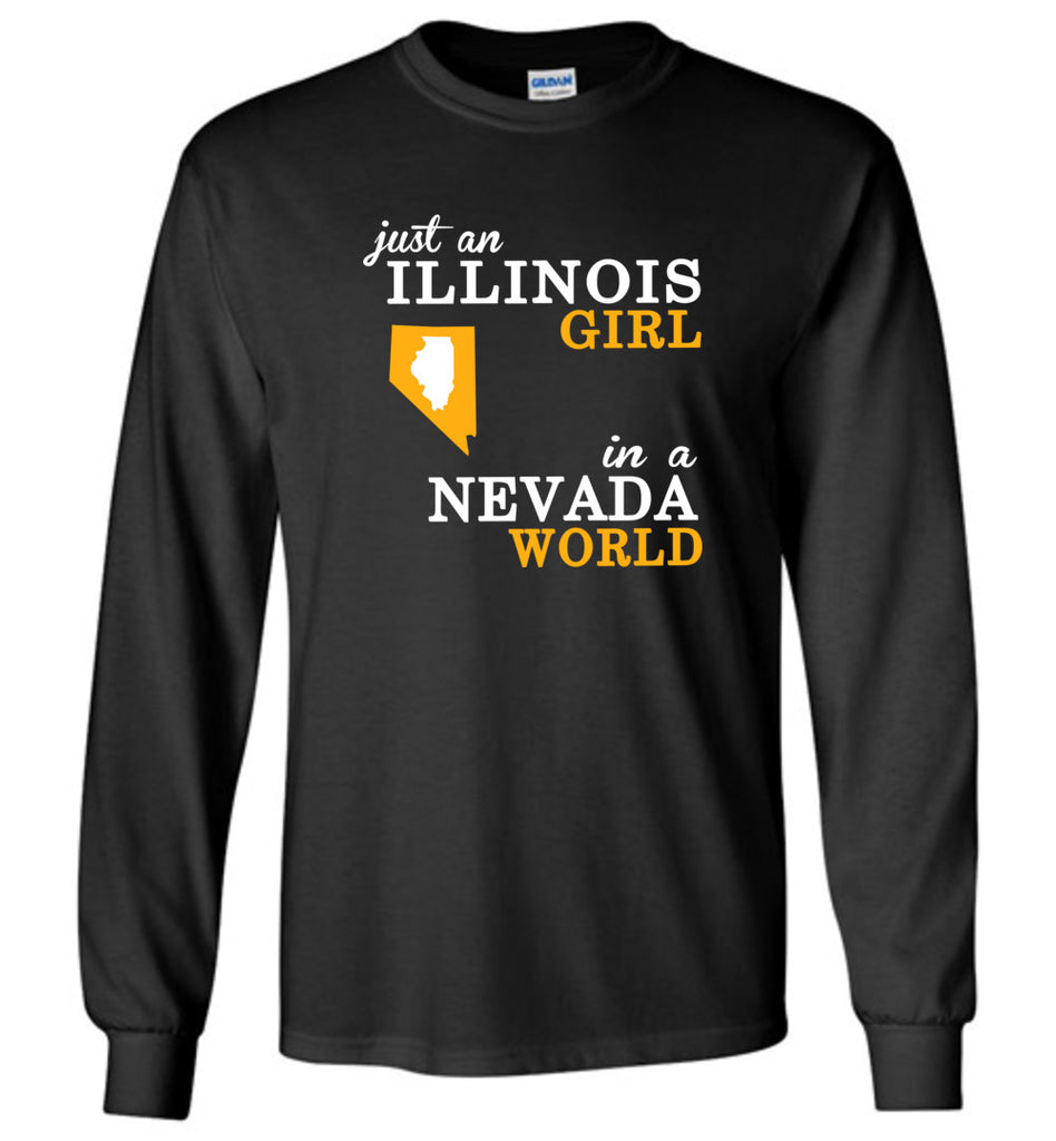 Just a Illinois Girl In A Nevada World - Long Sleeve