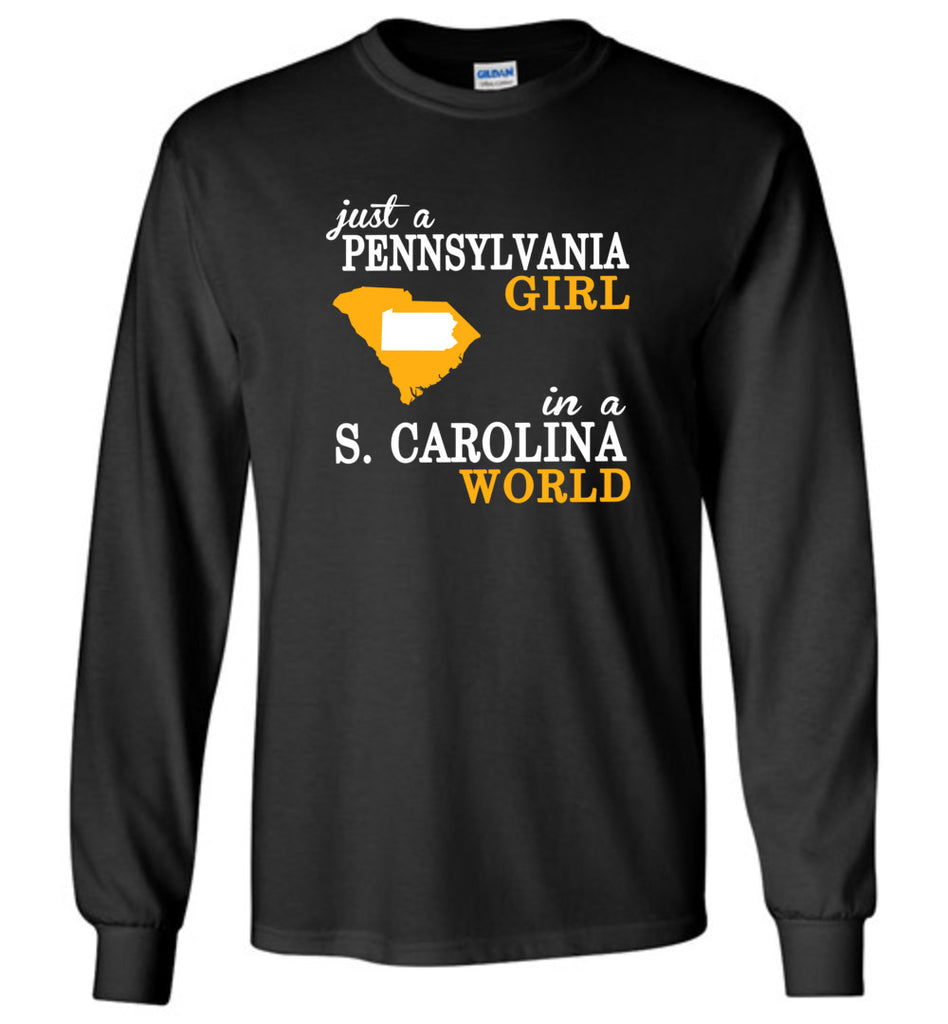 Just A Pennsylvania Girl In A S. Carolina World - Long Sleeve
