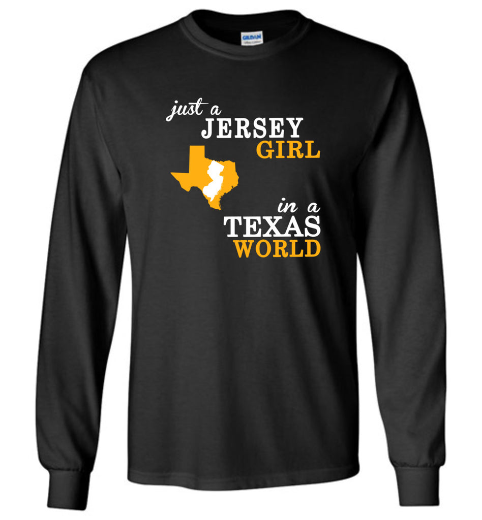Just A Jersey Girl In A Texas World - Long Sleeve