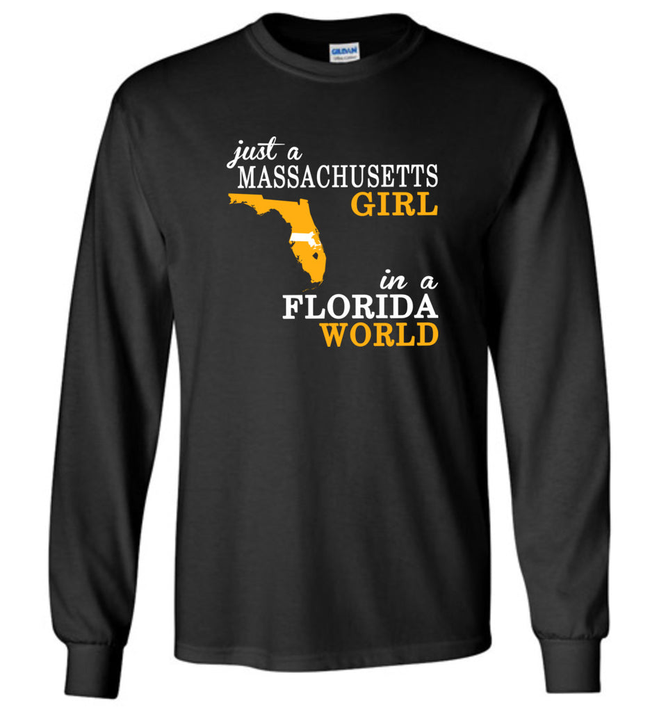 Just A Massachusetts Girl In A Florida World - Long Sleeve