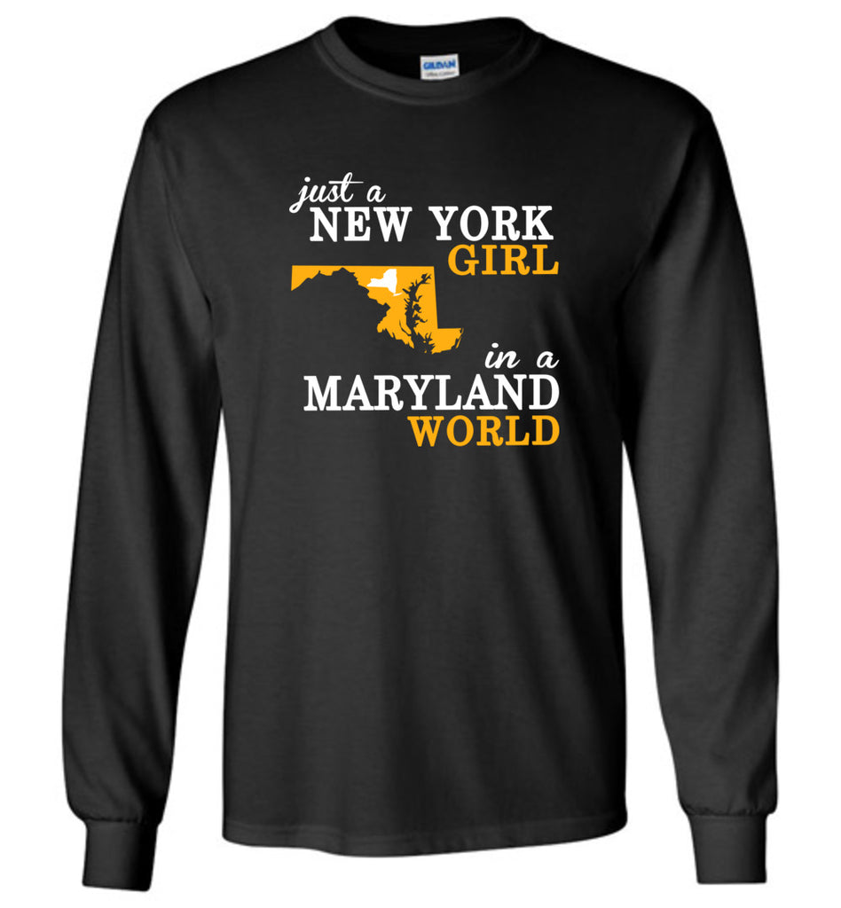 Just A New York Girl In A Maryland World - Long Sleeve