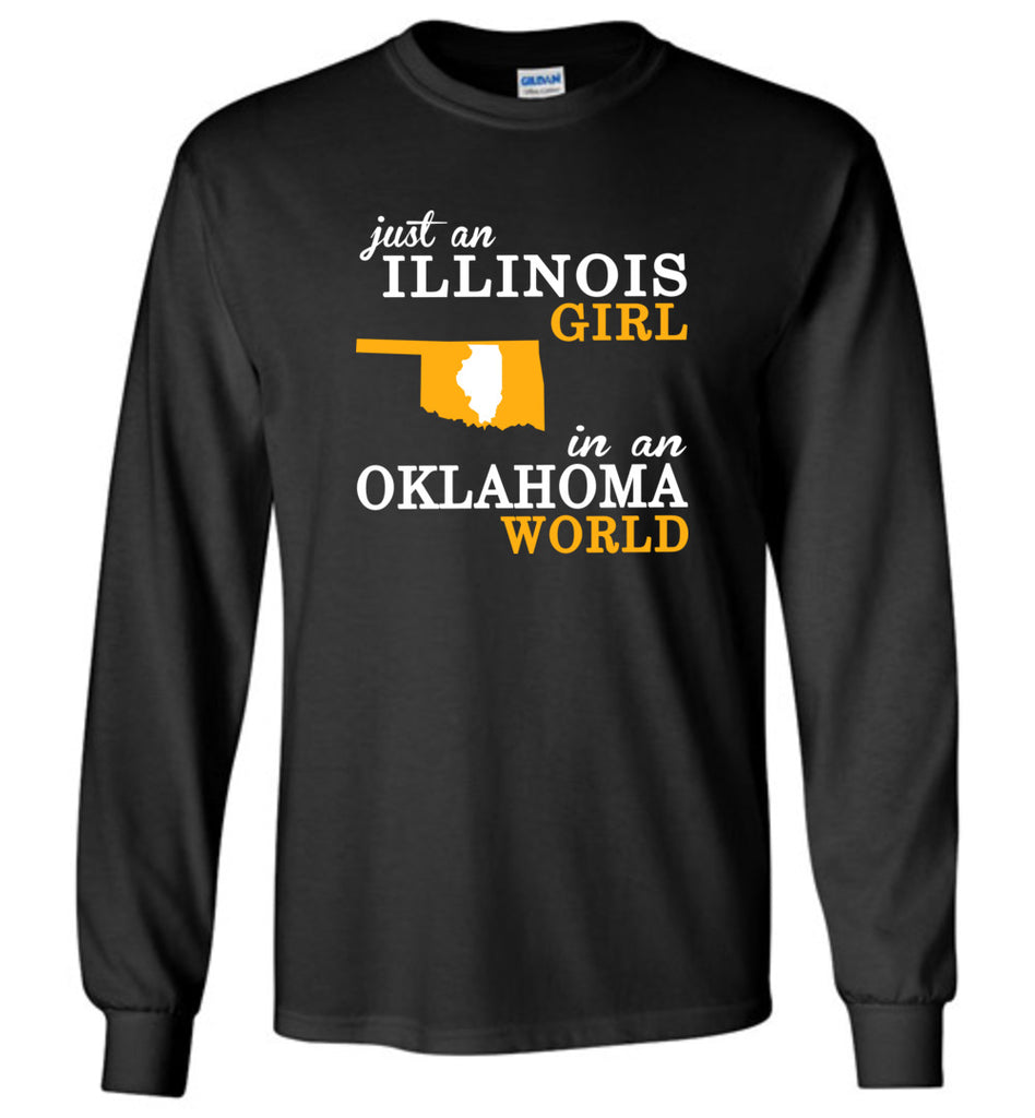 Just an Illinois Girl In An Oklahoma World - Long Sleeve