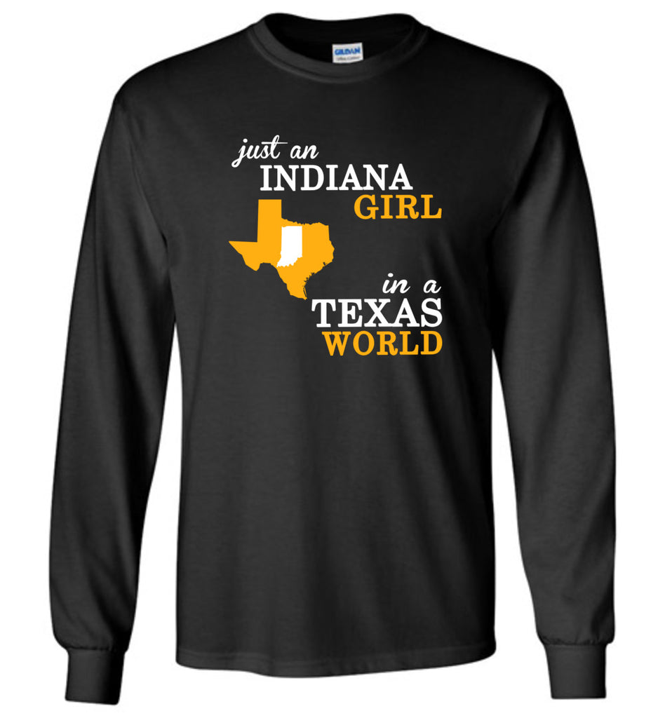 Just An Indiana Girl In A Texas World - Long Sleeve