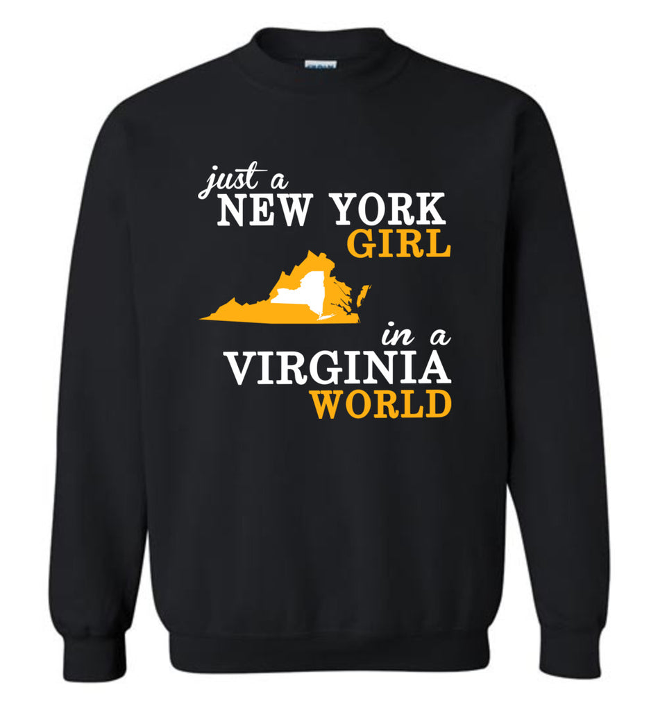 Just A New York Girl In A Virginia World - Sweatshirt