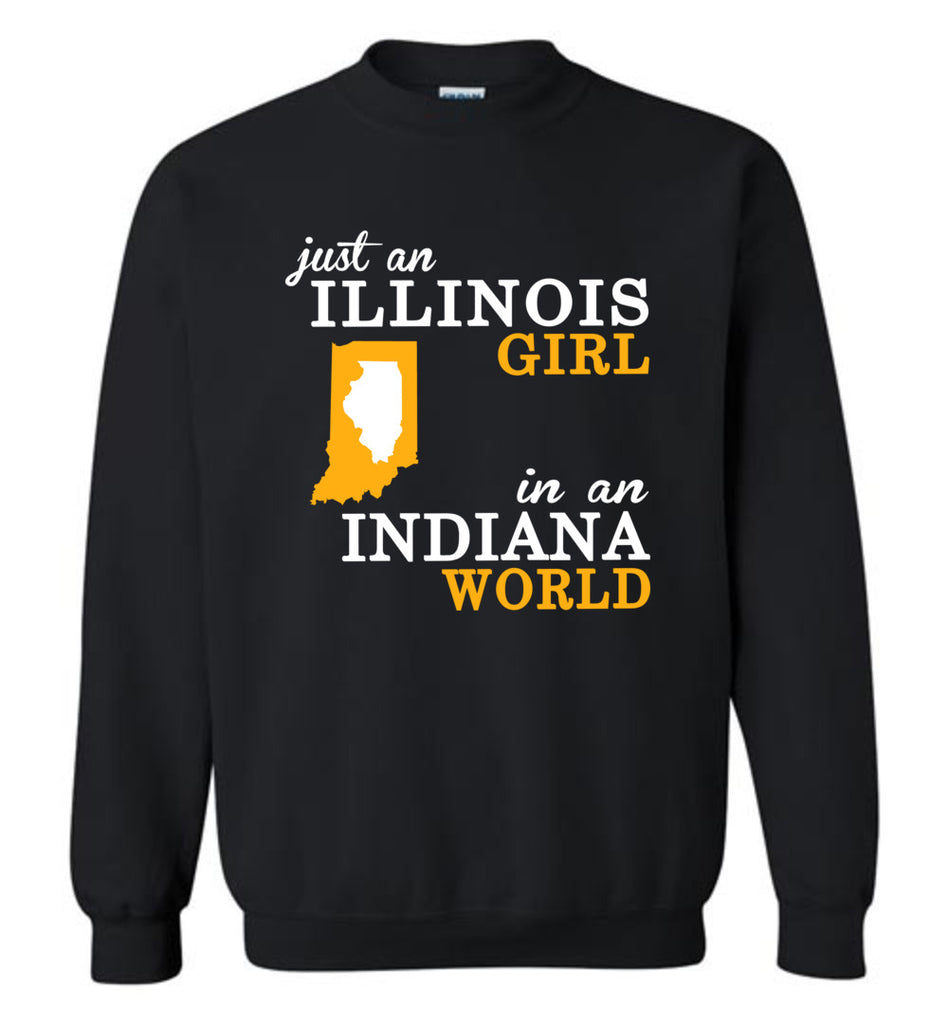 Just An Illinois Girl In An Indiana World - Sweatshirt