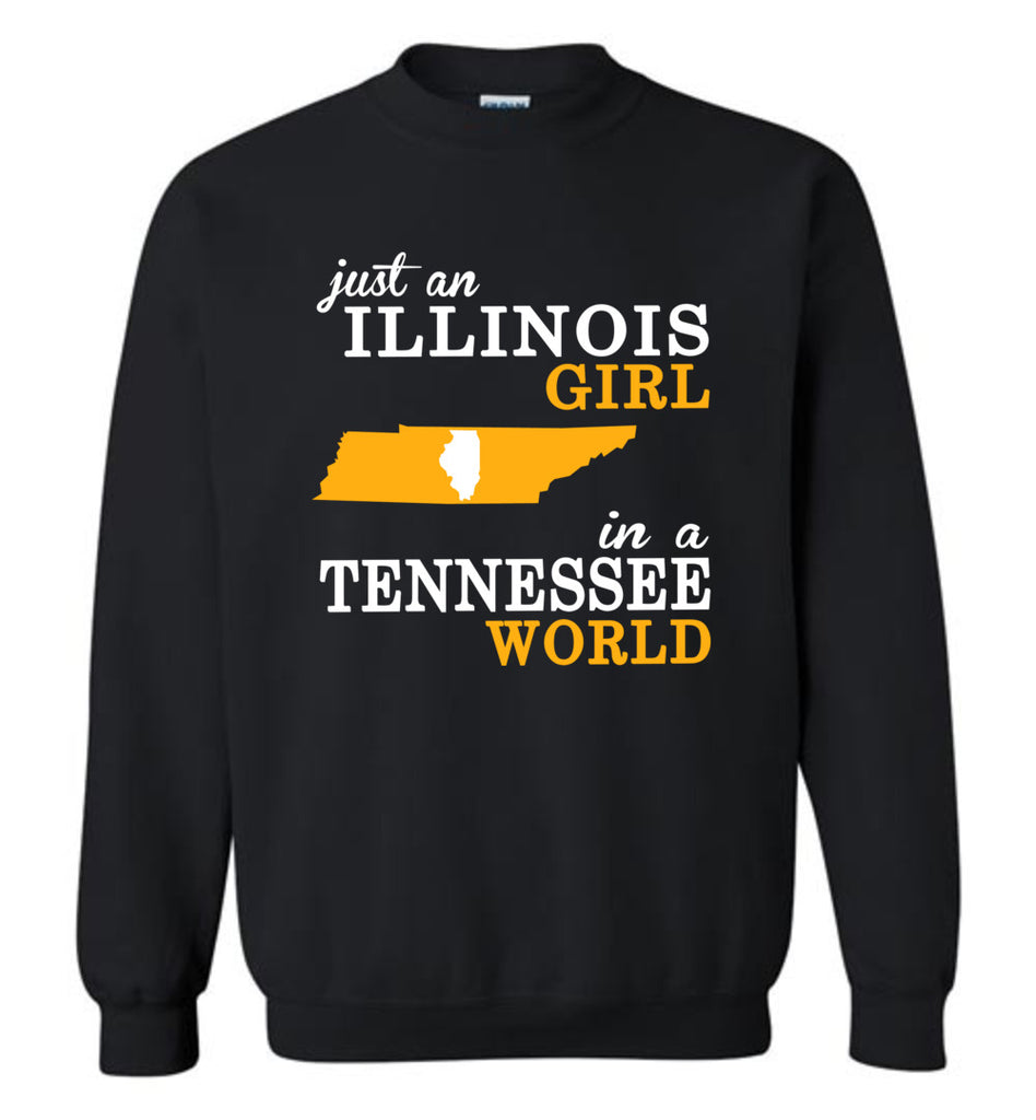 Just an Illinois Girl In A Tennessee World - Sweatshirt