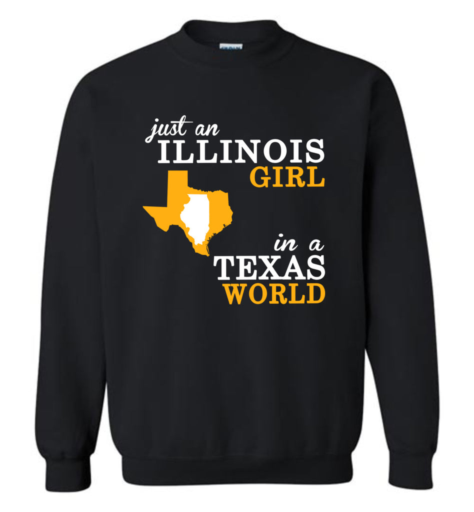 Just an Illinois Girl In A Texas World - Sweatshirt