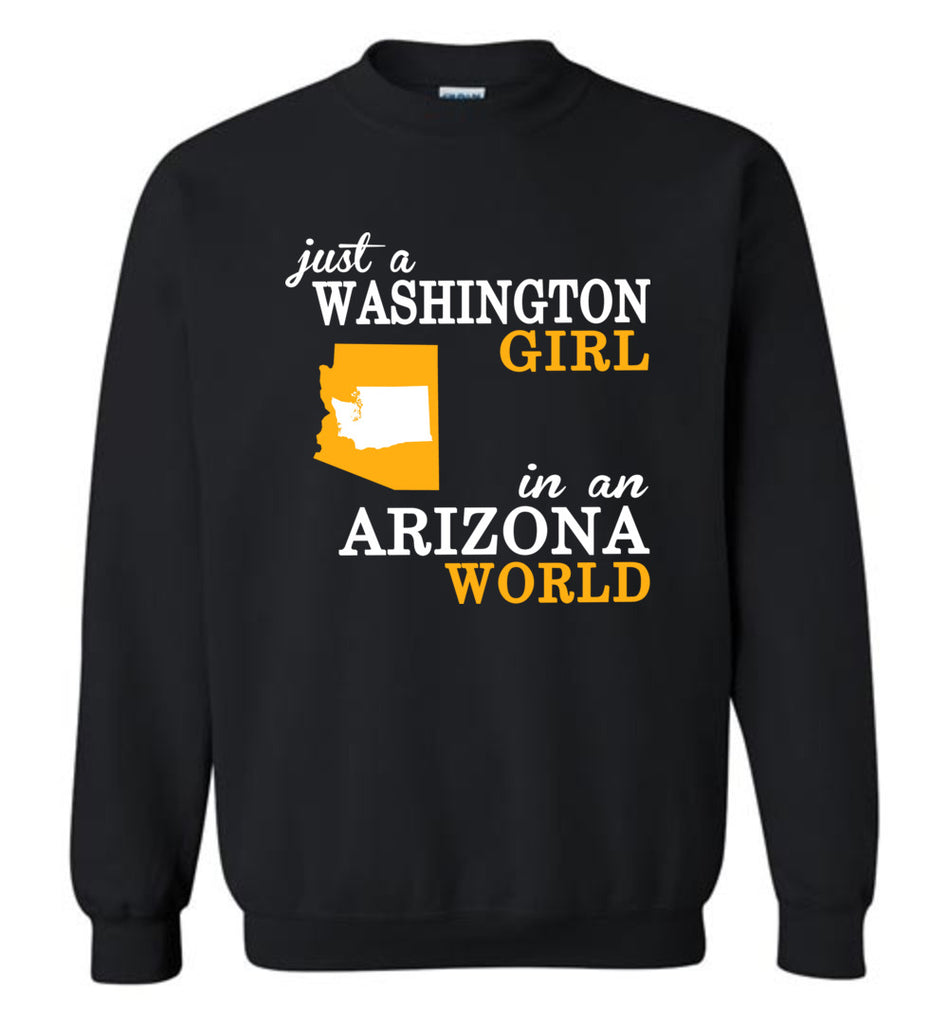Just A Washington Girl In An Arizona World - Sweatshirt