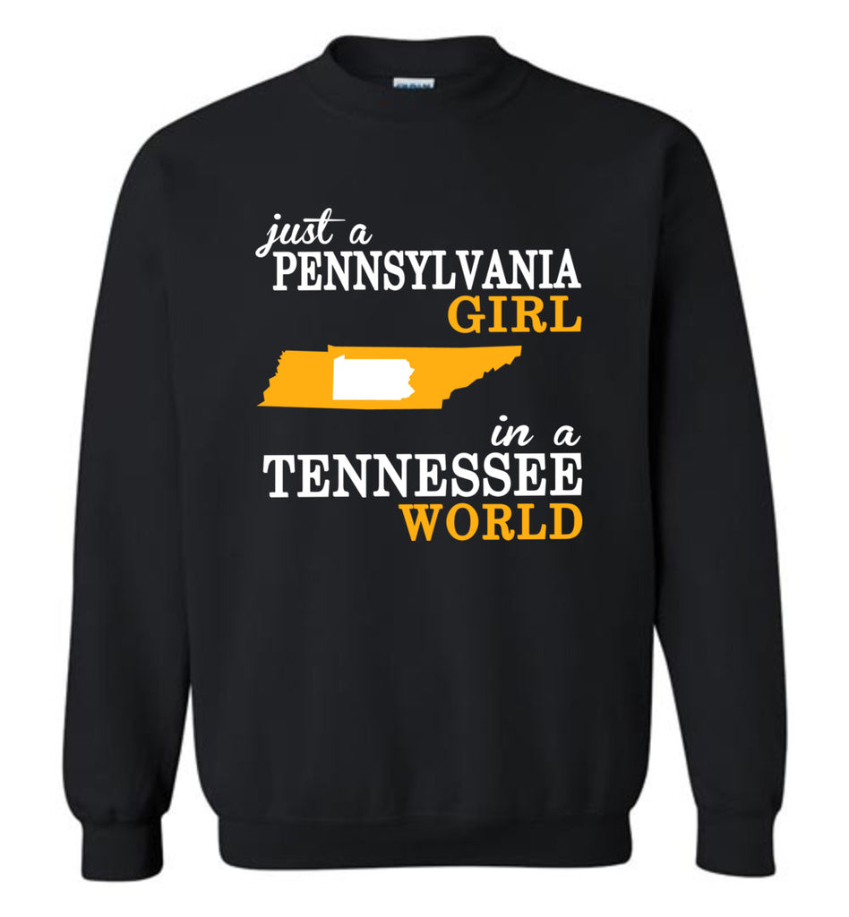 Just A Pennsylvania Girl In A Tennessee World - Sweatshirt