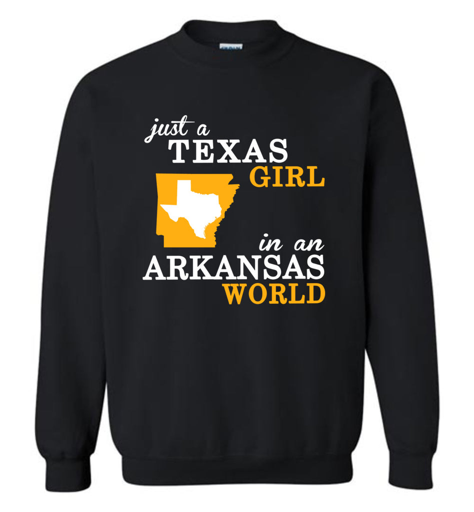 Just A Texas Girl In An Arkansas World - Sweatshirt