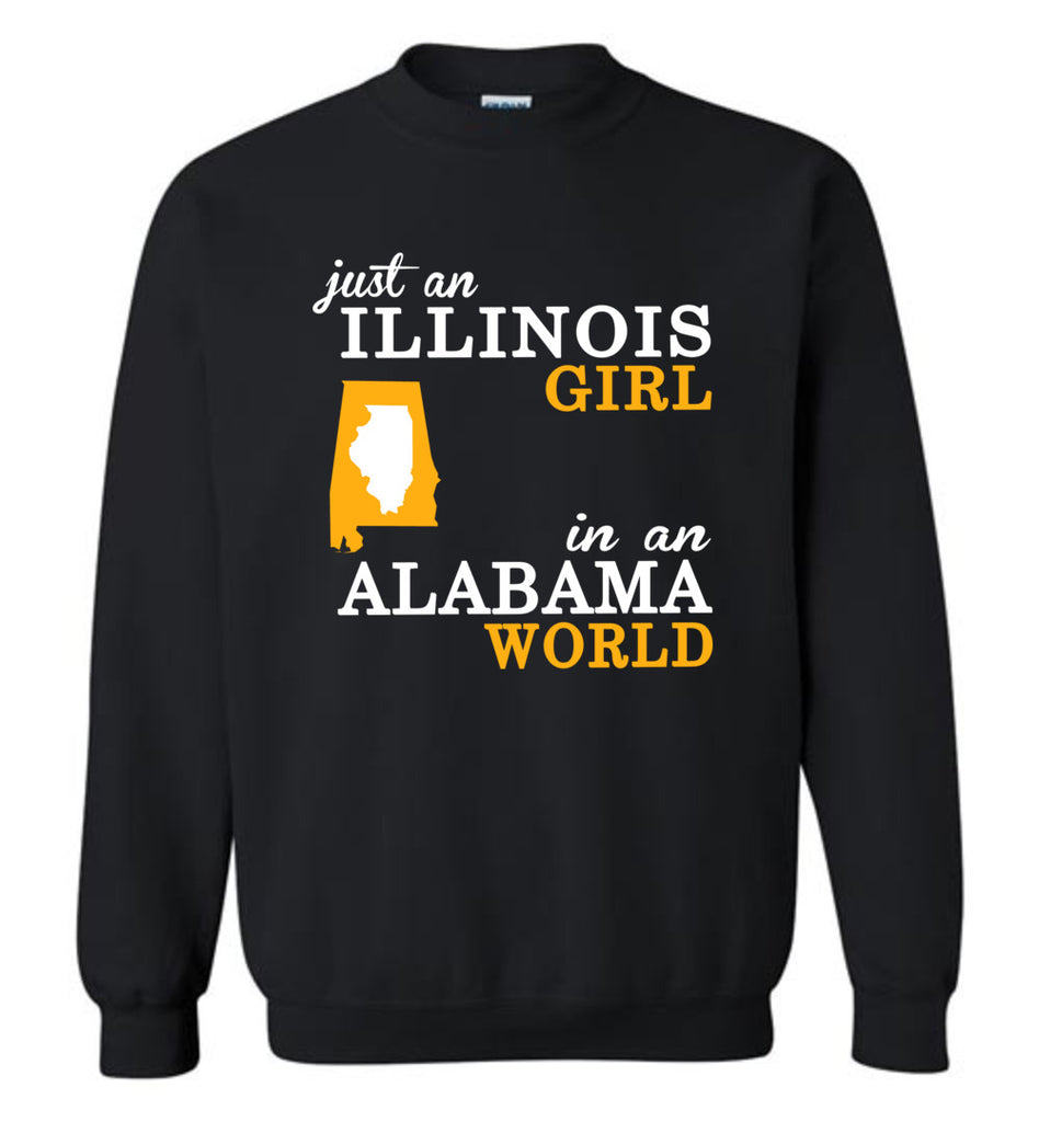 Just an Illinois Girl In An Alabama World - Sweatshirt