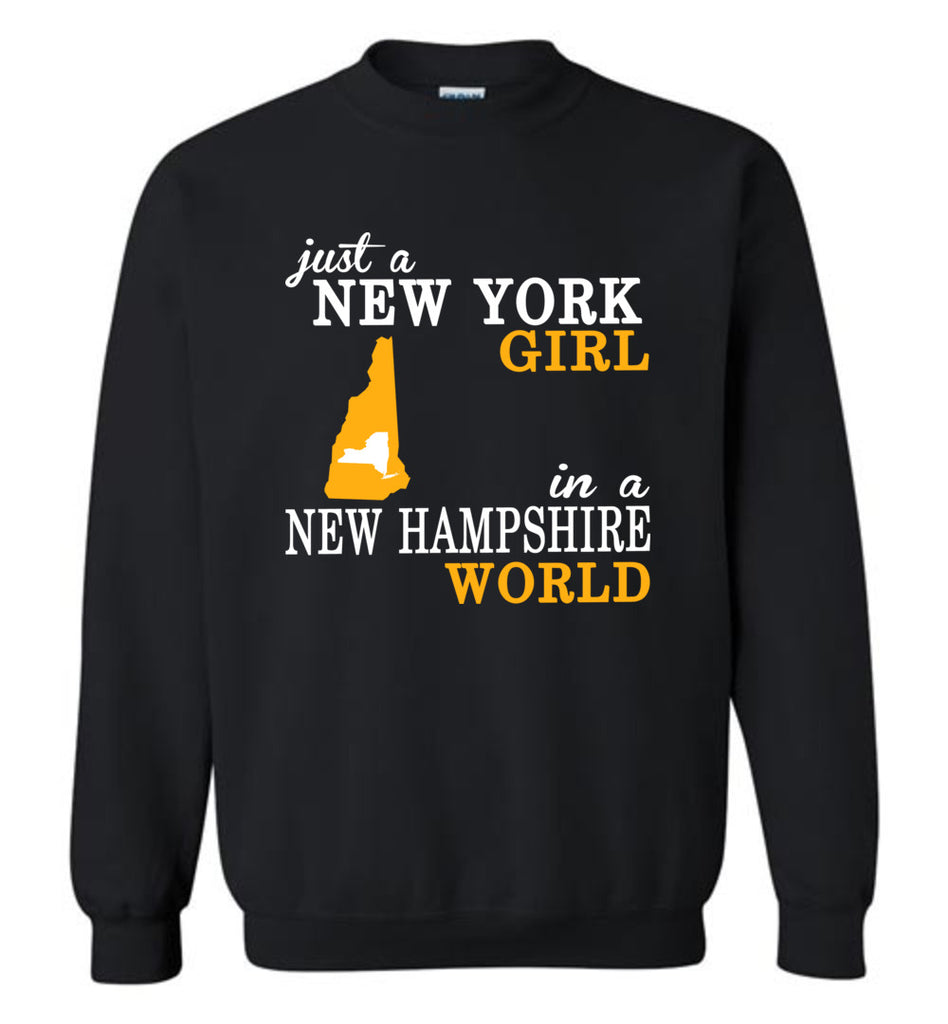 Just A New York Girl In A New Hampshire World - Sweatshirt