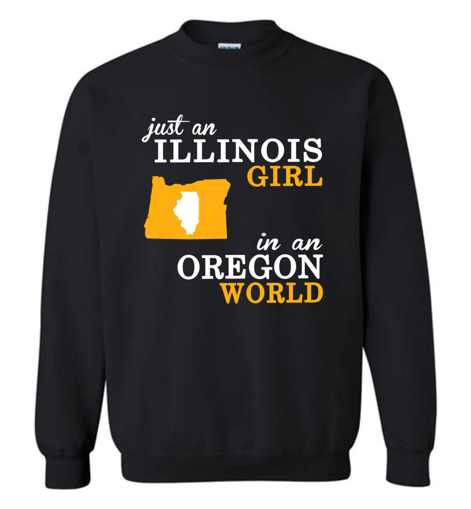 Just an Illinois Girl In An Oregon World - Sweatshirt