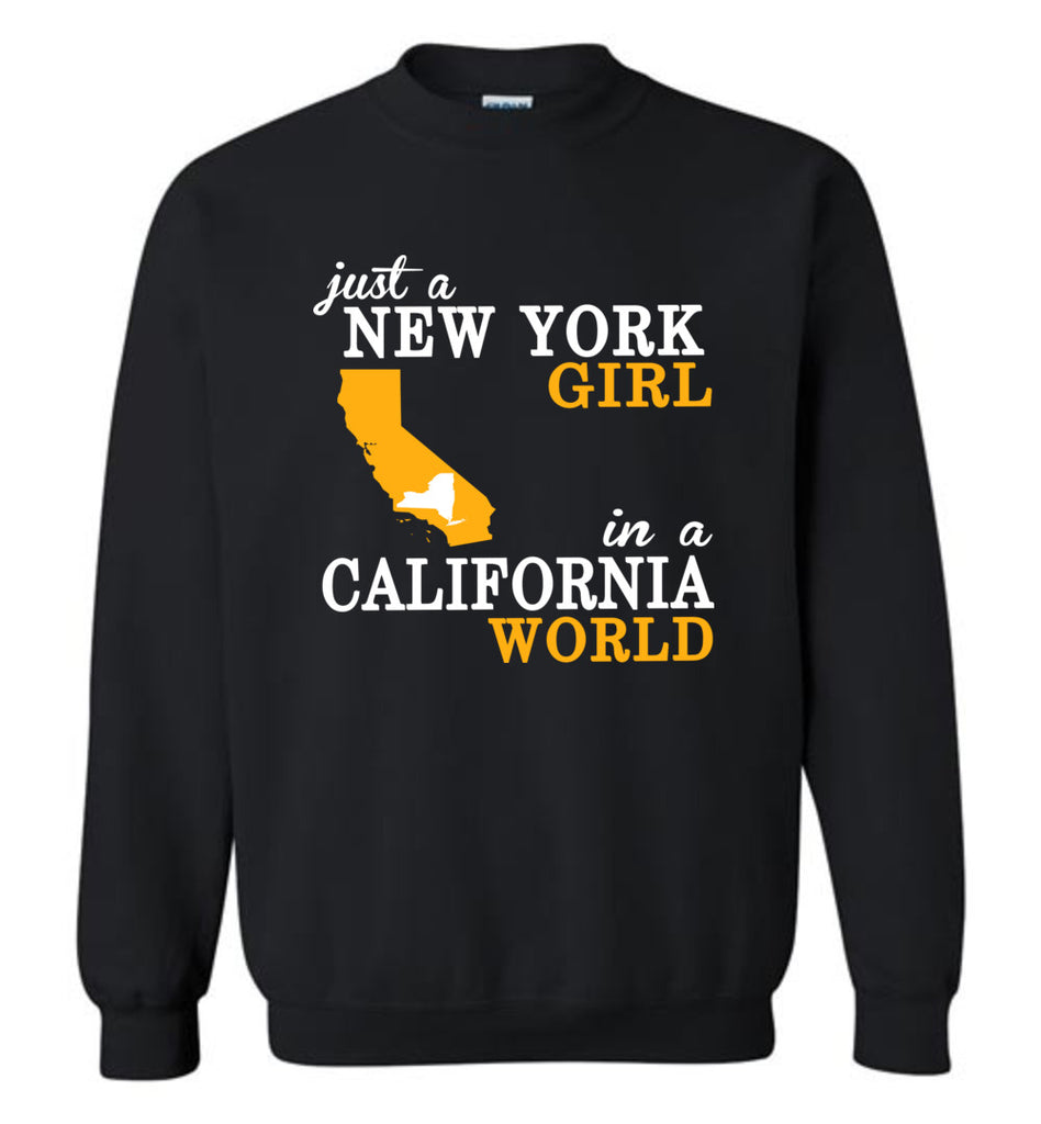 Just A New York Girl In A California World - Sweatshirt