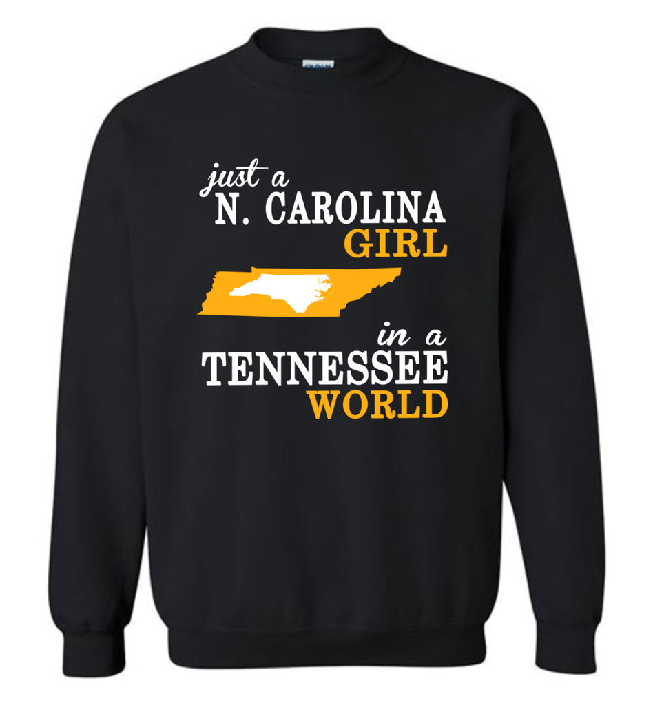 Just A N.Carolina Girl In Tennessee World - Sweatshirt