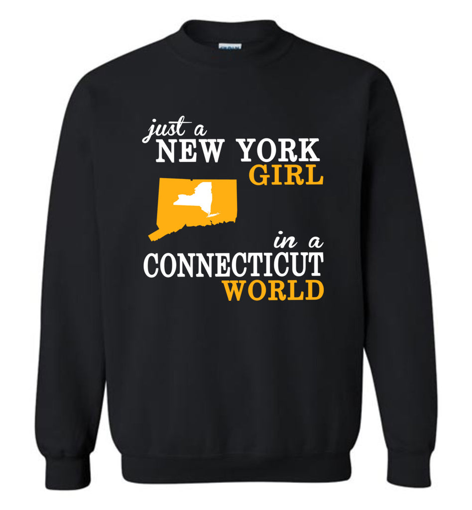 Just A New York Girl In A Connecticut World - Sweatshirt