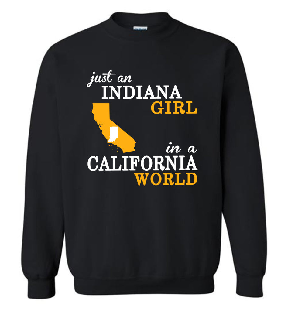 Just An Indiana Girl In A California World - Sweatshirt