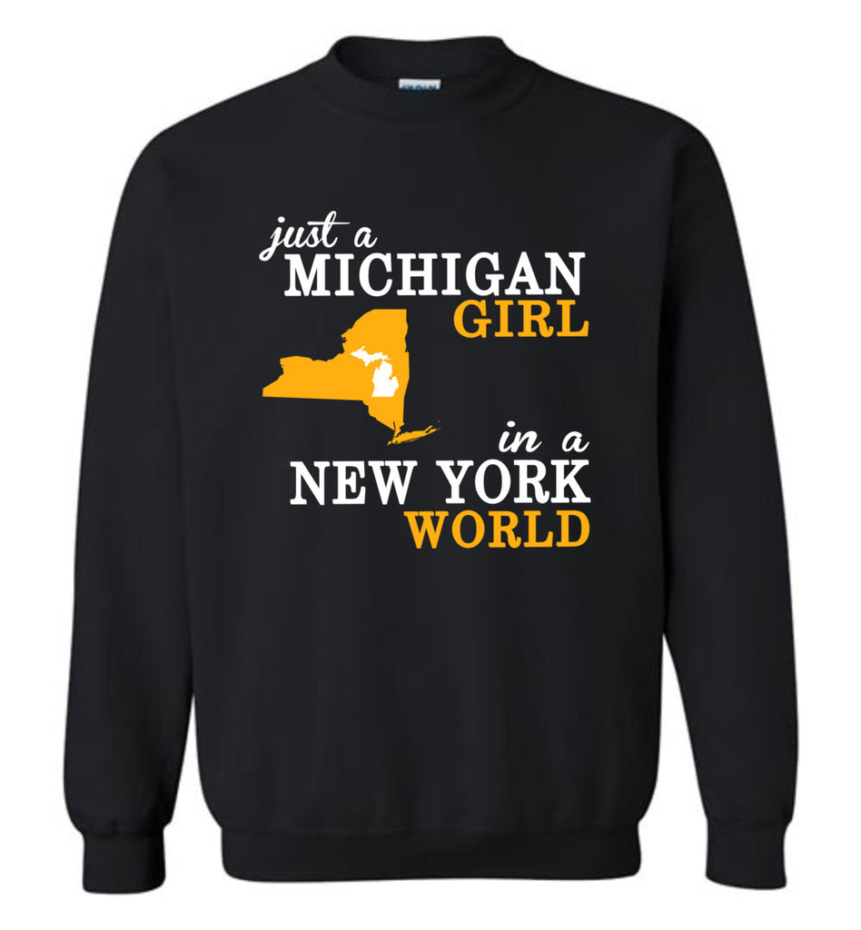 Just A Michigan Girl In A New York World - Sweatshirt