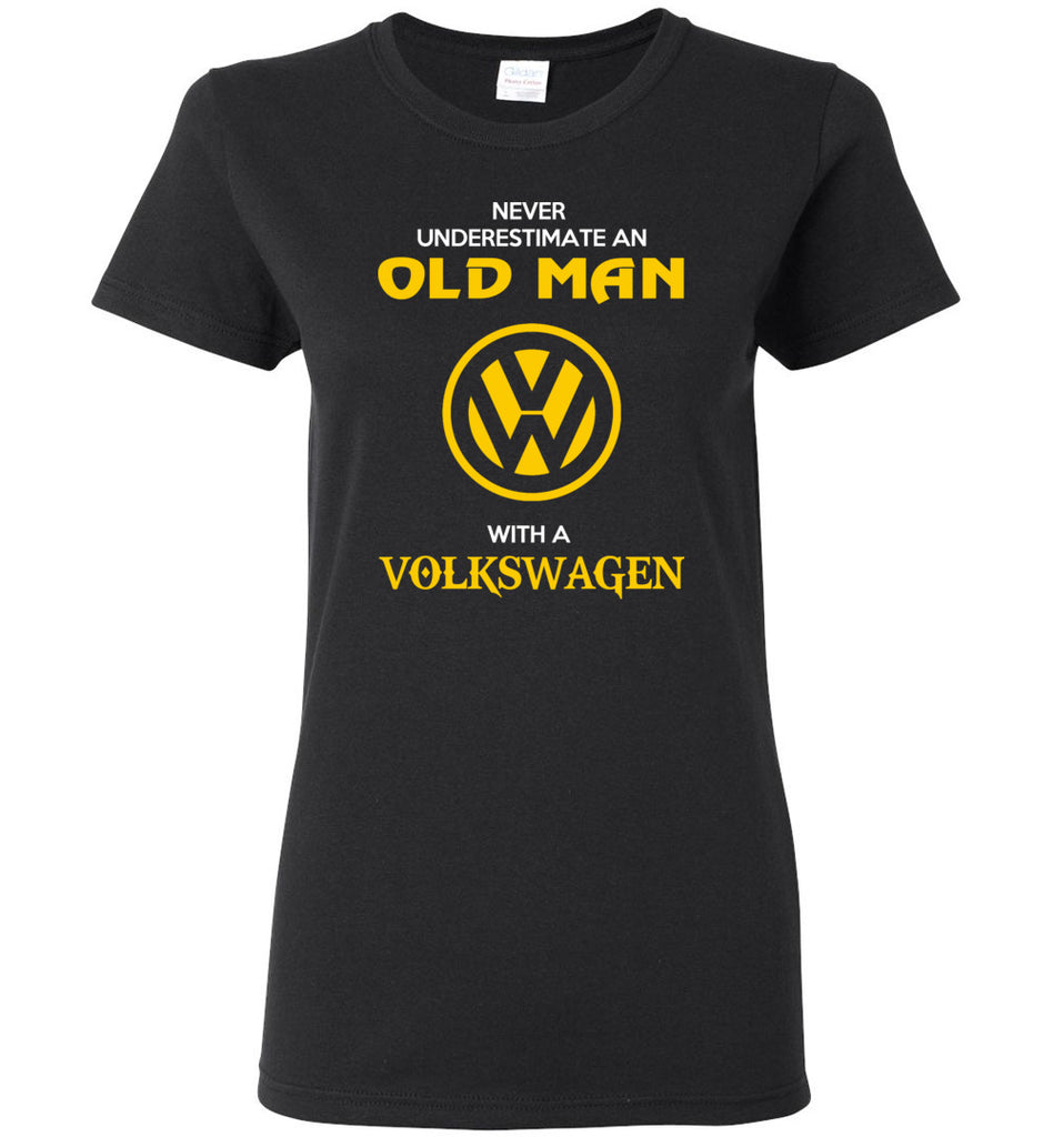 Never Underestimate An Old Man With A Volkswagen - Women Tee