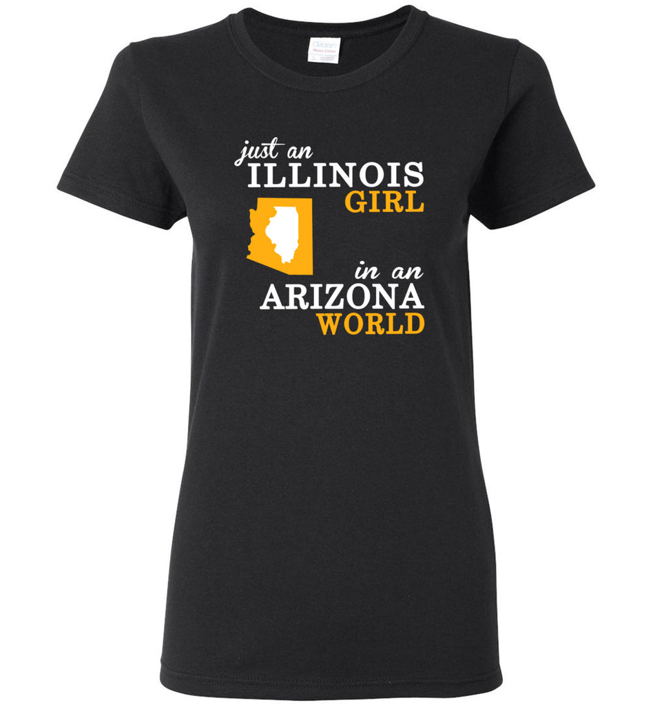 Just an Illinois Girl In An Arizona World - Women Tee