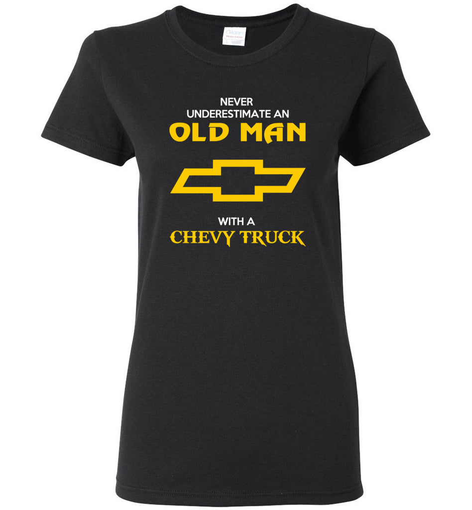Never Underestimate An Old Man With A Chevy Truck - Women Tee