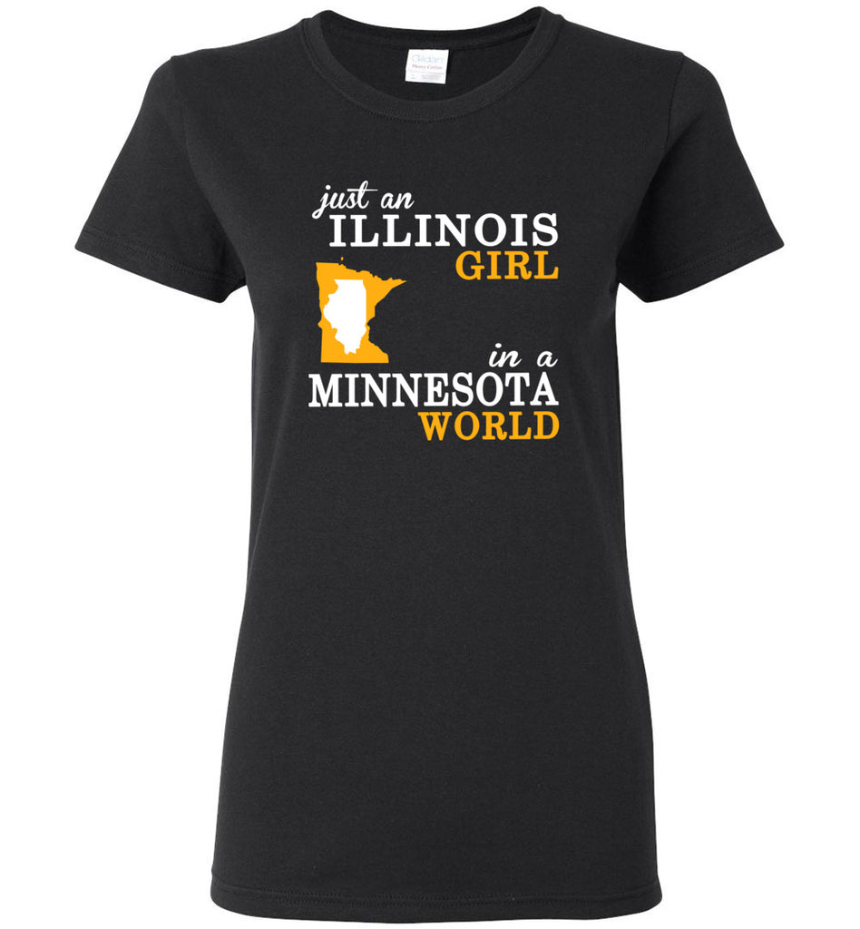 Just an Illinois Girl In A Minnesota World - Women Tee
