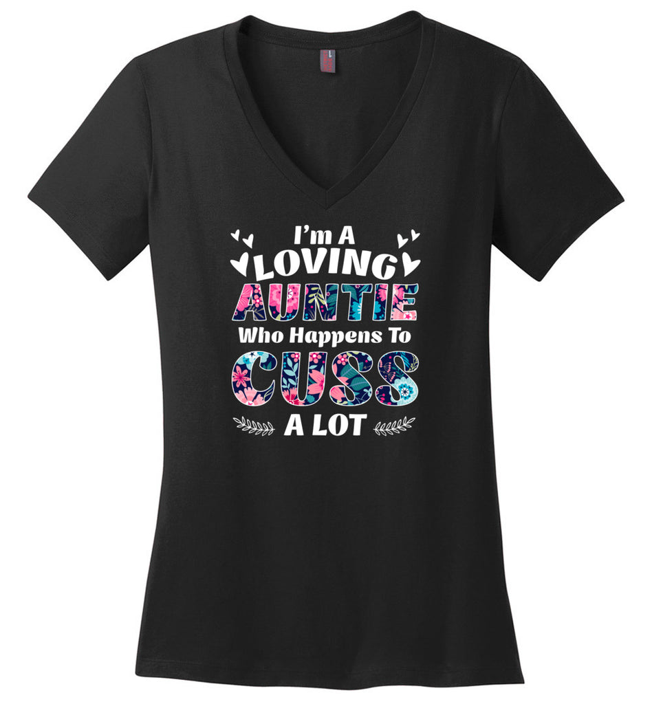I'm A Loving Auntie Who Happens To Cuss A Lot - Ladies V-Neck