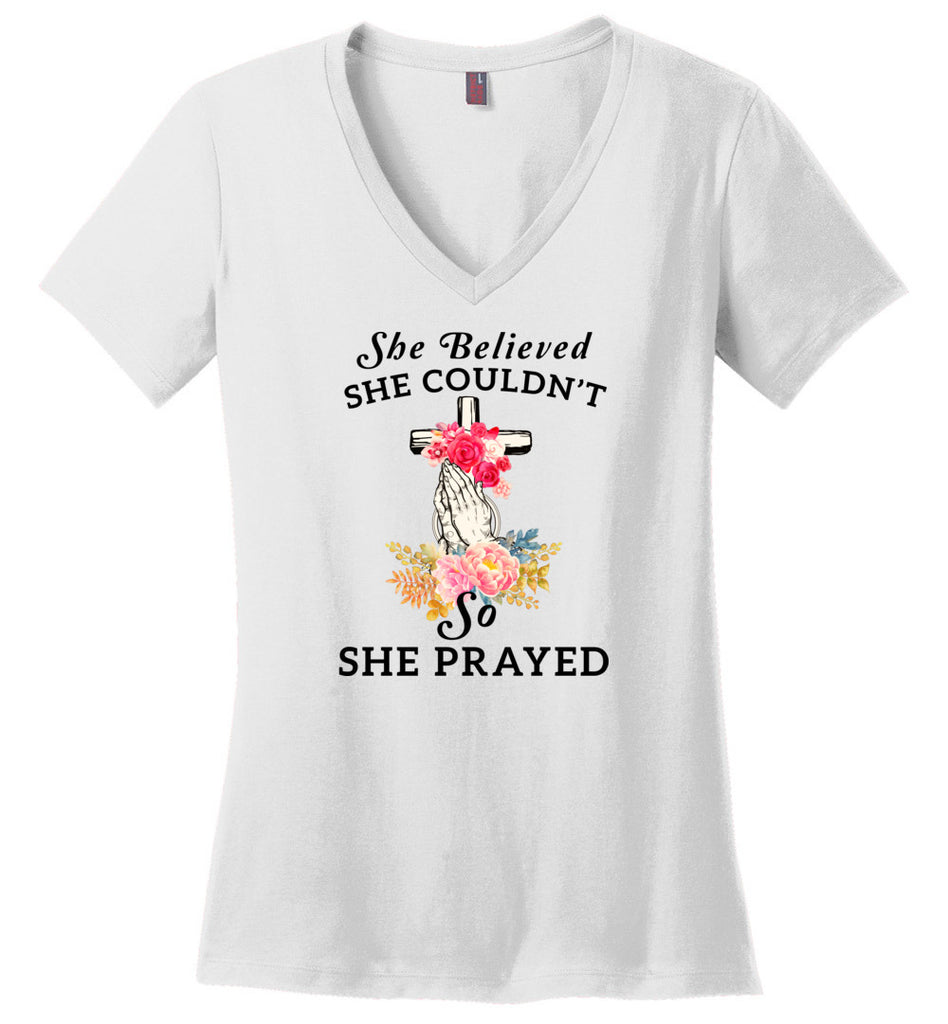 She Believed She Couldn't So She Prayed - Ladies V-Neck