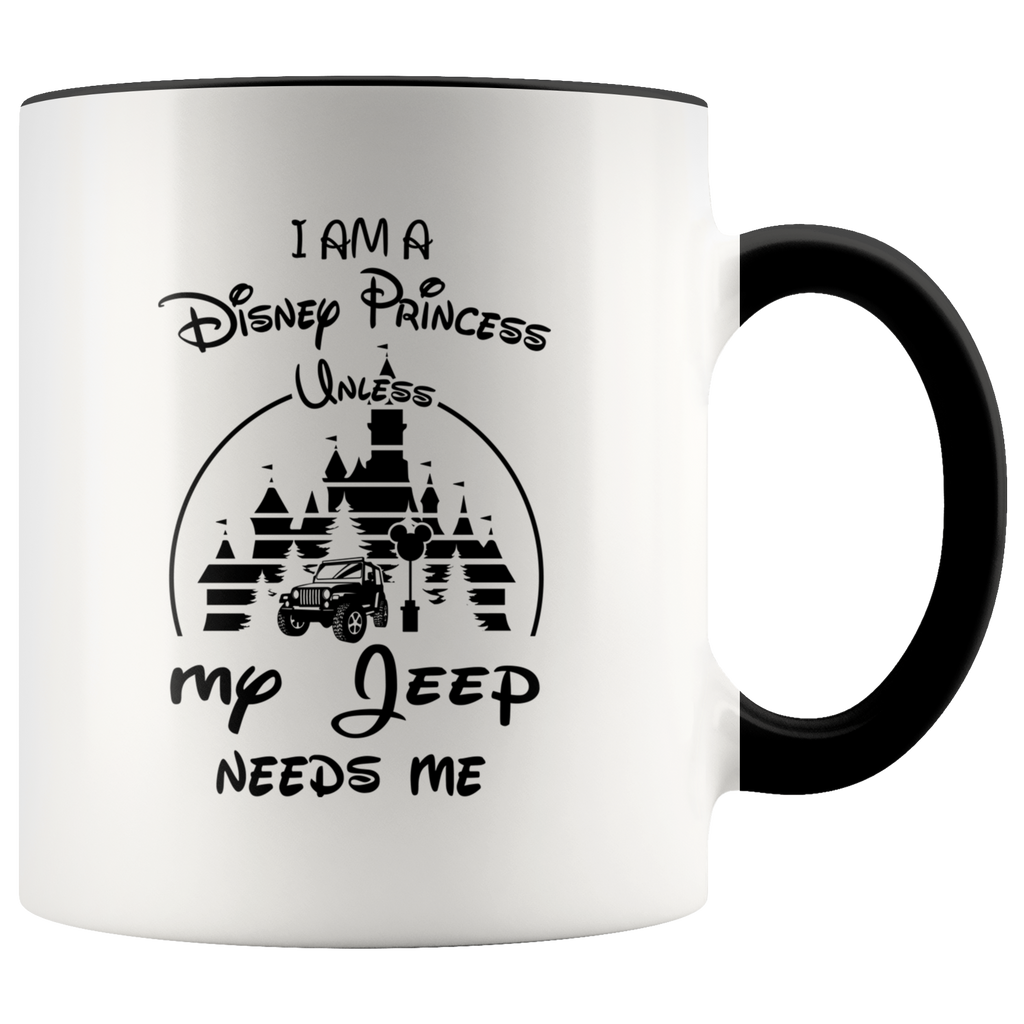 I Am A Disney Princess Unless My Jeep Needs Me Funny Jeep Lover Gift Premium Accent Mug