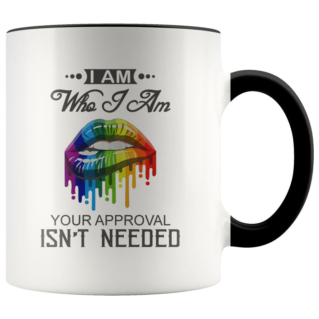 I'm who i am your approval isn't needed Premium Accent Mug