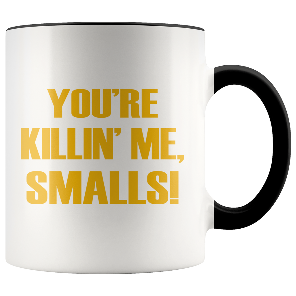 You're Killing Me Smalls Funny Sandlot Sayings Premium Accent Mug