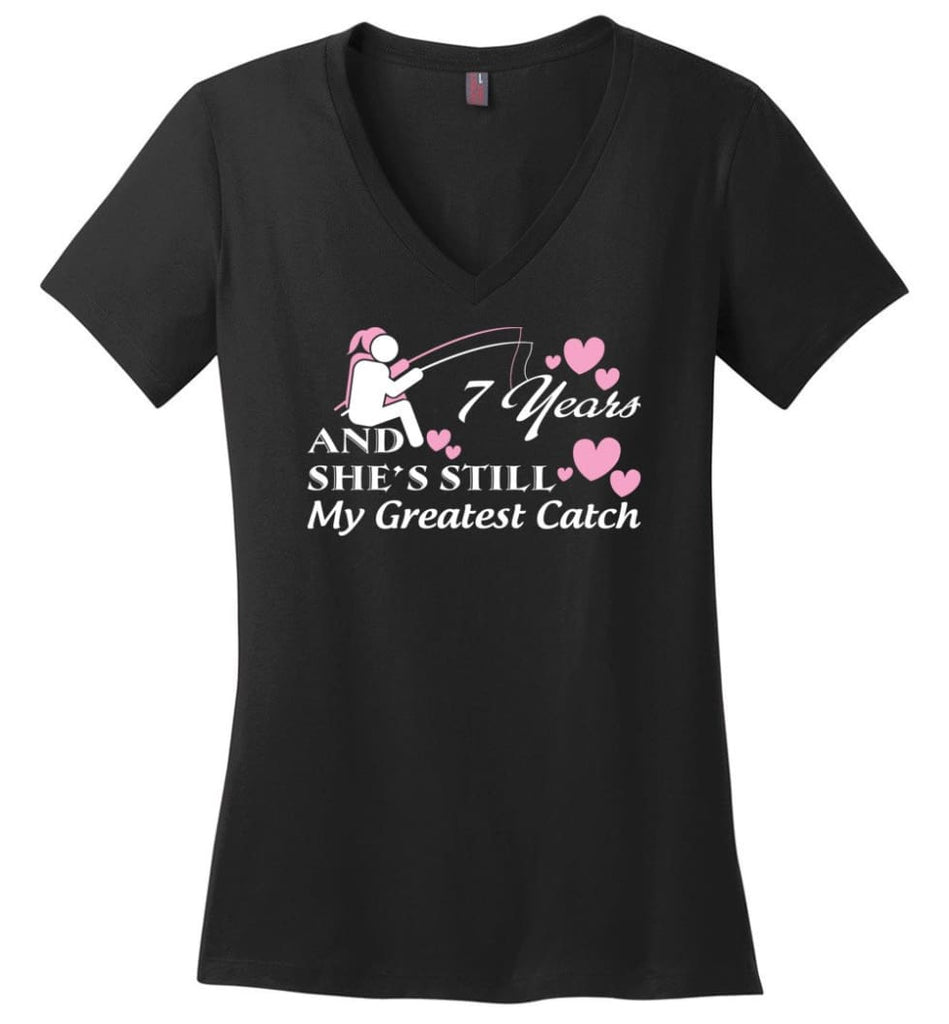 7 Years Anniversary She Still My Greatest Catch Ladies V-Neck - Black / M