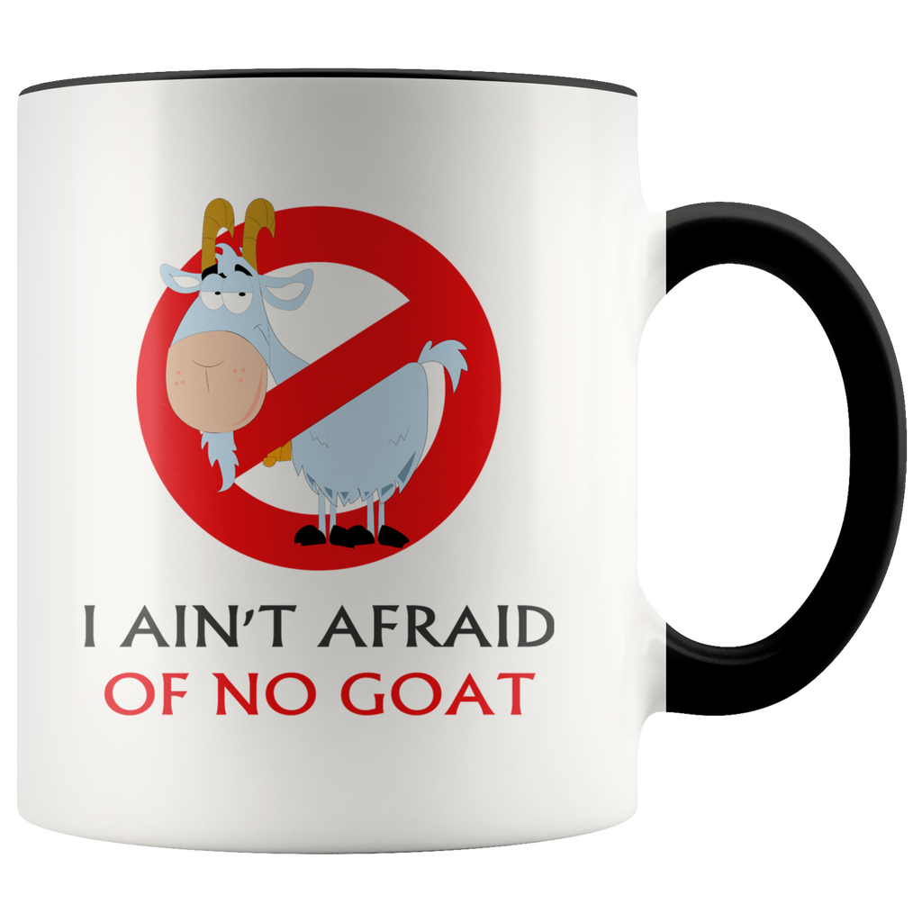 I Ain't Afraid Of No Goat Funny Saying Premium Accent Mug