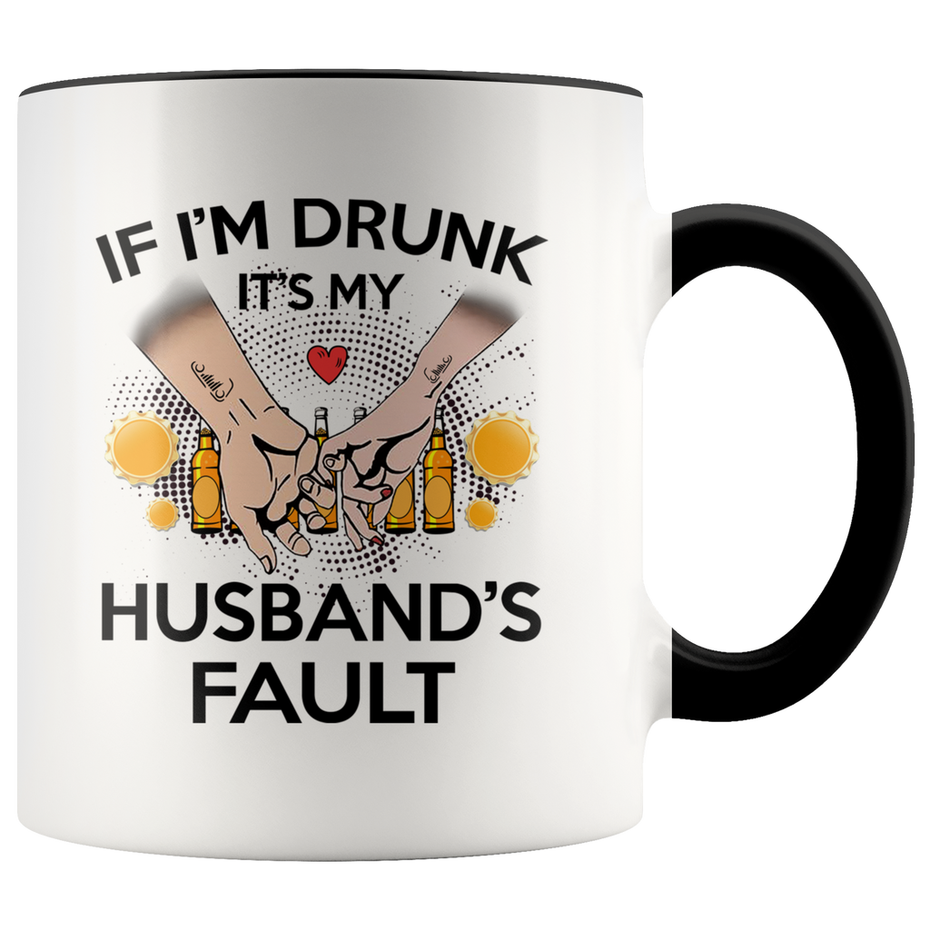 If I'm Drunk It's My Husband's Fault Funny Gift For Wife Wine Premium Accent Mug