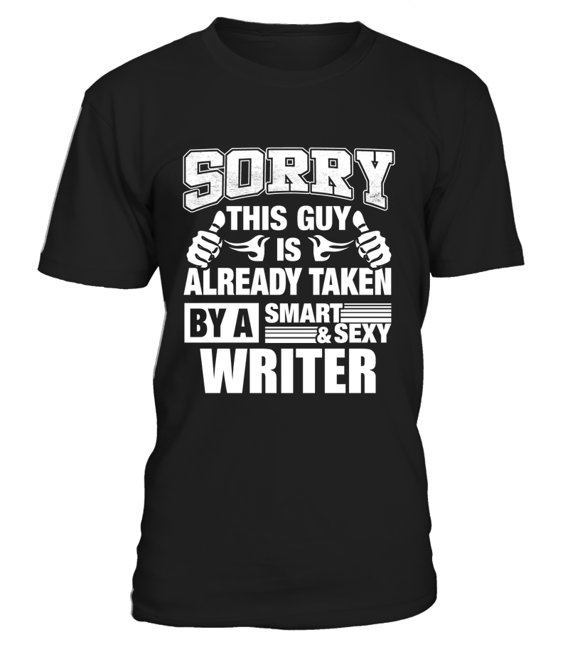 WRITER Shirt Sorry This Guy Is Already Taken By A Smart And Sexy tzlplus