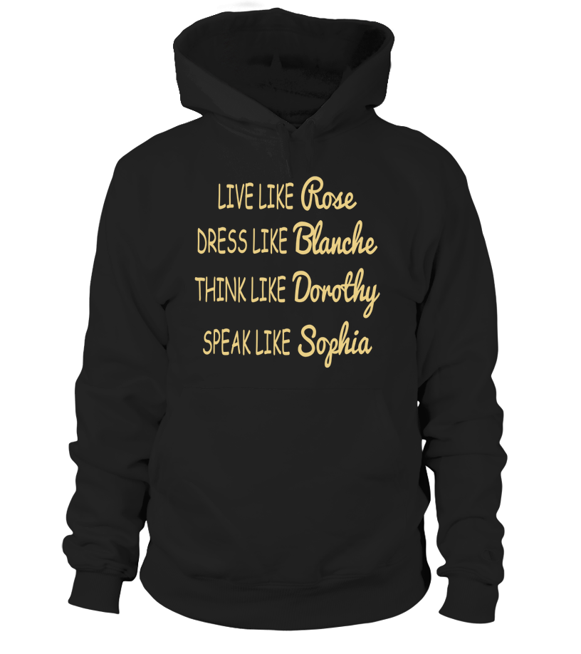 tzl Live Like Rose Dress Like Blanche Think Like Dorothy Speak Like Sophia