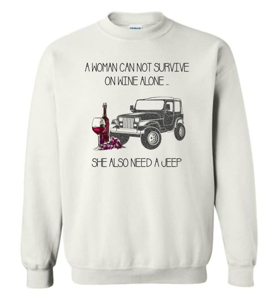 A Woman Cannot Survive On Wine Alone She Also Needs A Jeep - Sweatshirt - White / M - Sweatshirt
