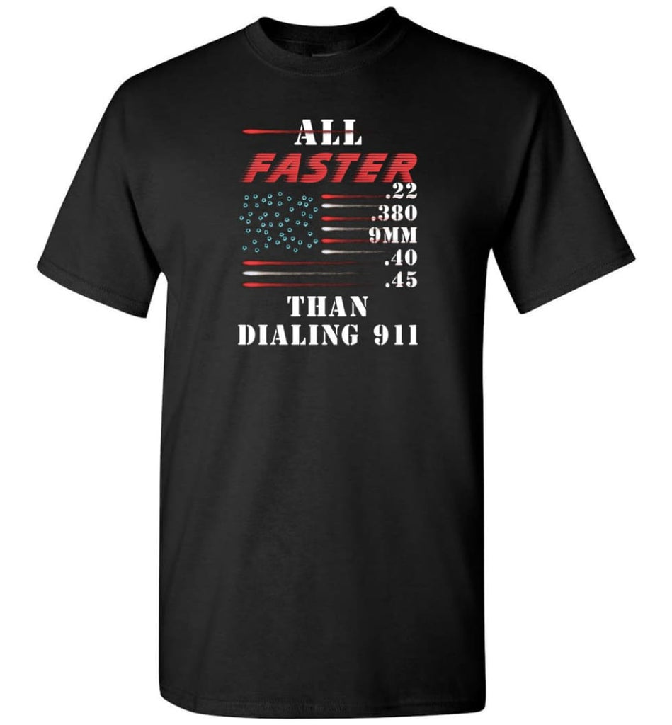 All Faster Than Dialing 911 - T-Shirt - Black / S - T-Shirt