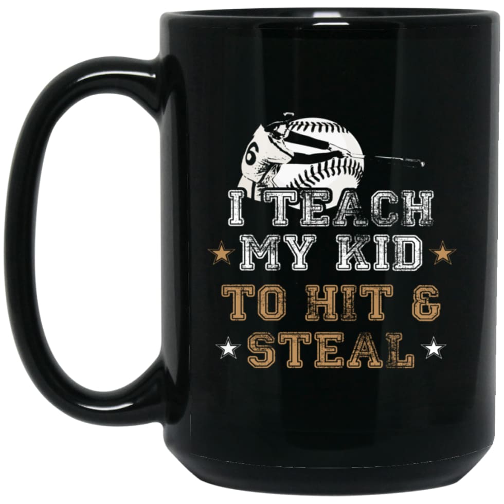 Baseball Lover Gifts I Teach My Kid To Hit And Steal 15 oz Black Mug - Black / One Size - Drinkware
